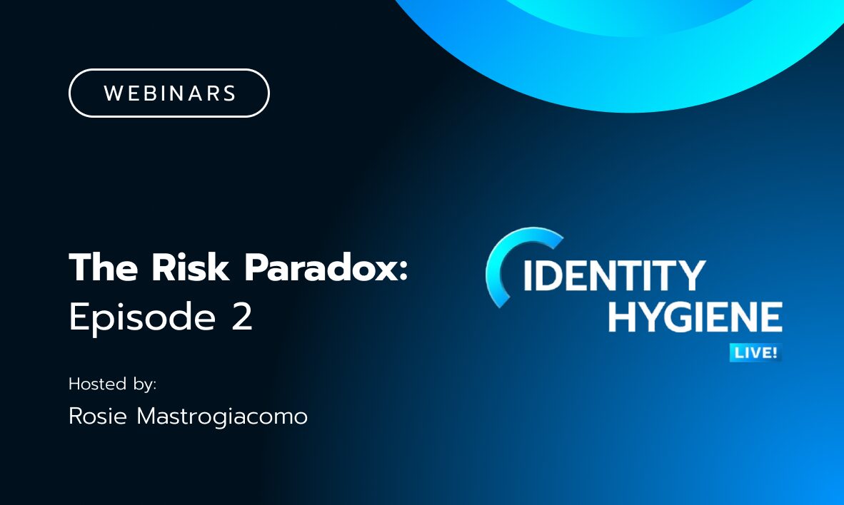 The-Risk-Paradox-_-Identity-Hygiene-Live-_-Episode-2-1