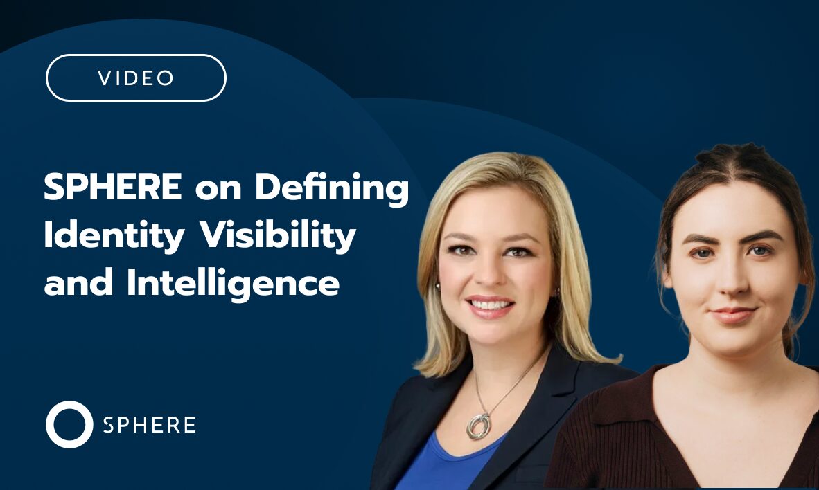 SPHERE on Defining Identity Visibility and Intelligence